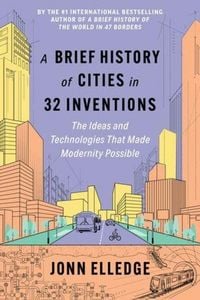 Produktbild: A Brief History of Cities in 32 Inventions