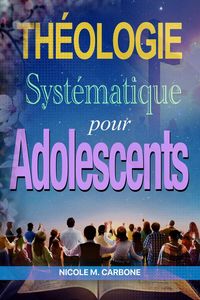 Produktbild: Th&eacute;ologie Syst&eacute;matique pour Adolescents