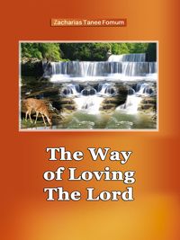 Bild vom Artikel The Way of Loving The Lord (The Christian Way, #13) vom Autor Zacharias Tanee Fomum