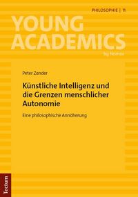 Produktbild: K&uuml;nstliche Intelligenz und die Grenzen menschlicher Autonomie