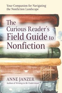 Produktbild: The Curious Reader's Field Guide to Nonfiction