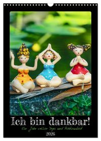 Produktbild: Ich bin dankbar - ein Jahr voller Yoga und Achtsamkeit - Yoga Kalender (Wandkalender 2026 DIN A3 hoch), CALVENDO Monatskalender
