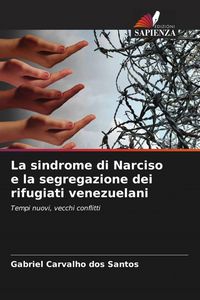 Produktbild: La sindrome di Narciso e la segregazione dei rifugiati venezuelani