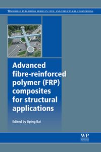Produktbild: Advanced Fibre-Reinforced Polymer (FRP) Composites for Structural Applications