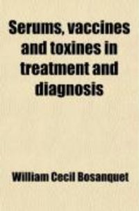 Produktbild: Serums, Vaccines and Toxines in Treatment and Diagnosis