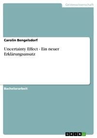 Produktbild: Uncertainty Effect - Ein neuer Erkl&auml;rungsansatz