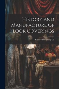 Produktbild: History and Manufacture of Floor Coverings