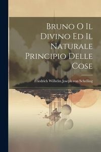Produktbild: Bruno o il Divino ed il Naturale Principio Delle Cose