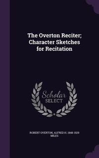 Produktbild: The Overton Reciter; Character Sketches for Recitation