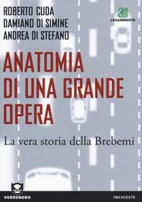 Produktbild: Anatomia di una grande opera. La vera storia della Brebemi