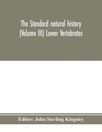 Produktbild: The standard natural history (Volume III) Lower Vertebrates
