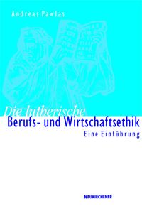 Produktbild: Die lutherische Berufs- und Wirtschaftsethik