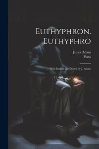 Produktbild: Euthyphron. Euthyphro; with introd. and notes by J. Adam