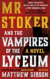 Produktbild: Gibson, M: Mr Stoker and the Vampires of the Lyceum