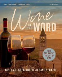 Produktbild: Wine in the Word Bible Study Guide Plus Streaming Video
