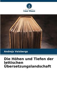 Produktbild: Die H&ouml;hen und Tiefen der lettischen &Uuml;bersetzungslandschaft