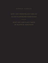 Produktbild: Acht- und Neunstellige Tabellen zu den Elliptischen Funktionen / Eight and Nine Place Tables of Elliptical Functions