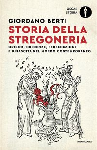 Produktbild: Storia della stregoneria. Origini, credenze, persecuzioni e rinascita nel mondo contemporaneo