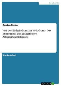 Produktbild: Von der Einheitsfront zur Volksfront - Das Experiment des einheitlichen Arbeiterwiderstandes
