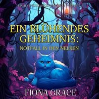 Produktbild: Ein Bl&uuml;hendes Geheimnis: Notfall in den Nelken (Ein Alice Bloom Cozy-Mystery &mdash; Band 5)