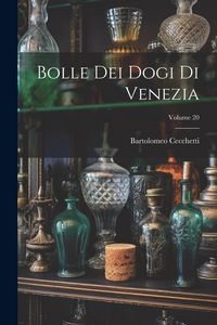 Produktbild: Bolle Dei Dogi Di Venezia; Volume 20
