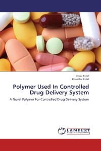 Produktbild: Patel, U: Polymer Used In Controlled Drug Delivery System