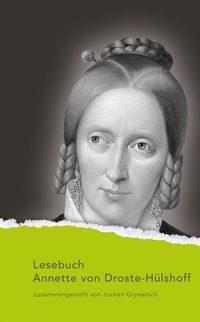 Bild vom Artikel Lesebuch Annette von Droste-Hülshoff vom Autor Annette von Droste-Hülshoff