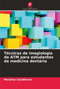 Produktbild: T&eacute;cnicas de imagiologia da ATM para estudantes de medicina dent&aacute;ria