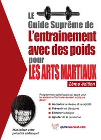 Produktbild: Le guide supreme de l'entrainement avec des poids pour les arts martiaux