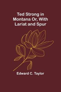 Produktbild: Ted Strong in Montana Or, With Lariat and Spur