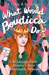 Produktbild: Foley, E: What Would Boudicca Do?