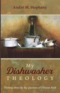 My Dishwasher Theology