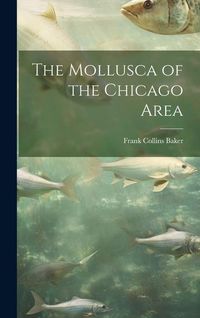 Produktbild: The Mollusca of the Chicago Area