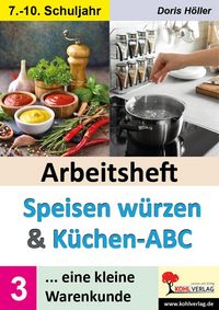 Produktbild: Arbeitsheft SPEISEN W&Uuml;RZEN und K&Uuml;CHEN-ABC / Band 3