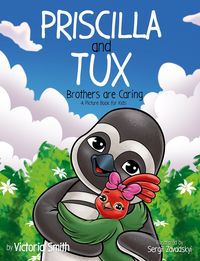 Produktbild: Priscilla and Tux: Brothers are Caring (Tuxedo Baby Books, #3)
