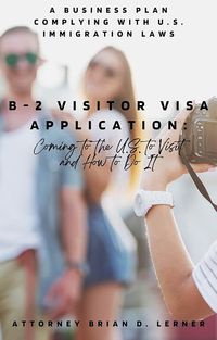 Produktbild: B-2 Visitor Visa Application: Coming to the U.S. to Visit and How to Do It