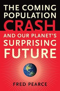 Produktbild: Pearce, F: Coming Population Crash