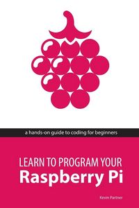 Produktbild: Learn to Program Your Raspberry Pi