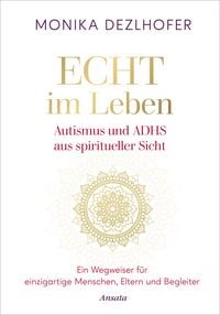 Produktbild: Echt im Leben. Autismus und ADHS aus spiritueller Sicht
