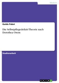 Produktbild: Die Selbstpflegedefizit-Theorie nach Dorothea Orem