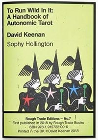 Produktbild: To Run Wild In It: A Handbook of Autonomic Tarot - David Keenan & Sophy Hollington (RT#7)