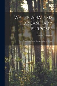 Produktbild: Water Analysis for Sanitary Purposes: With Hints for the Interpretation of Results