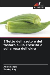 Produktbild: Effetto dell'azoto e del fosforo sulla crescita e sulla resa dell'okra