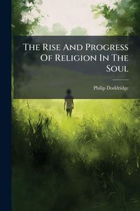 Produktbild: The Rise And Progress Of Religion In The Soul