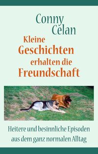 Bild vom Artikel Kleine Geschichten erhalten die Freundschaft vom Autor Conny Celan