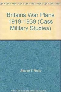 Produktbild: Ross, S: Britains War Plans 1919-1939