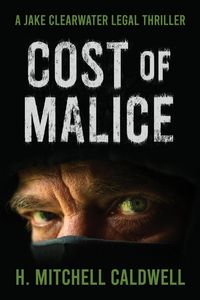 Produktbild: Cost of Malice: A Jake Clearwater Legal Thriller (Jake Clearwater Legal Thriller Series, #3)