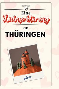 Produktbild: Eine Liebeserkl&auml;rung an Th&uuml;ringen
