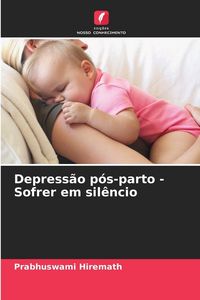 Produktbild: Depress&atilde;o p&oacute;s-parto - Sofrer em sil&ecirc;ncio