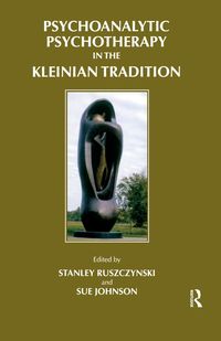 Produktbild: Psychoanalytic Psychotherapy in the Kleinian Tradition